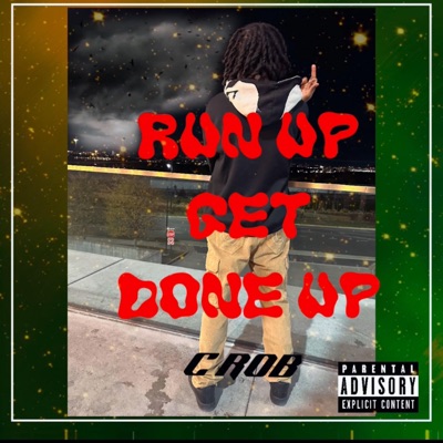 RUN UP GET DONE UP - Single