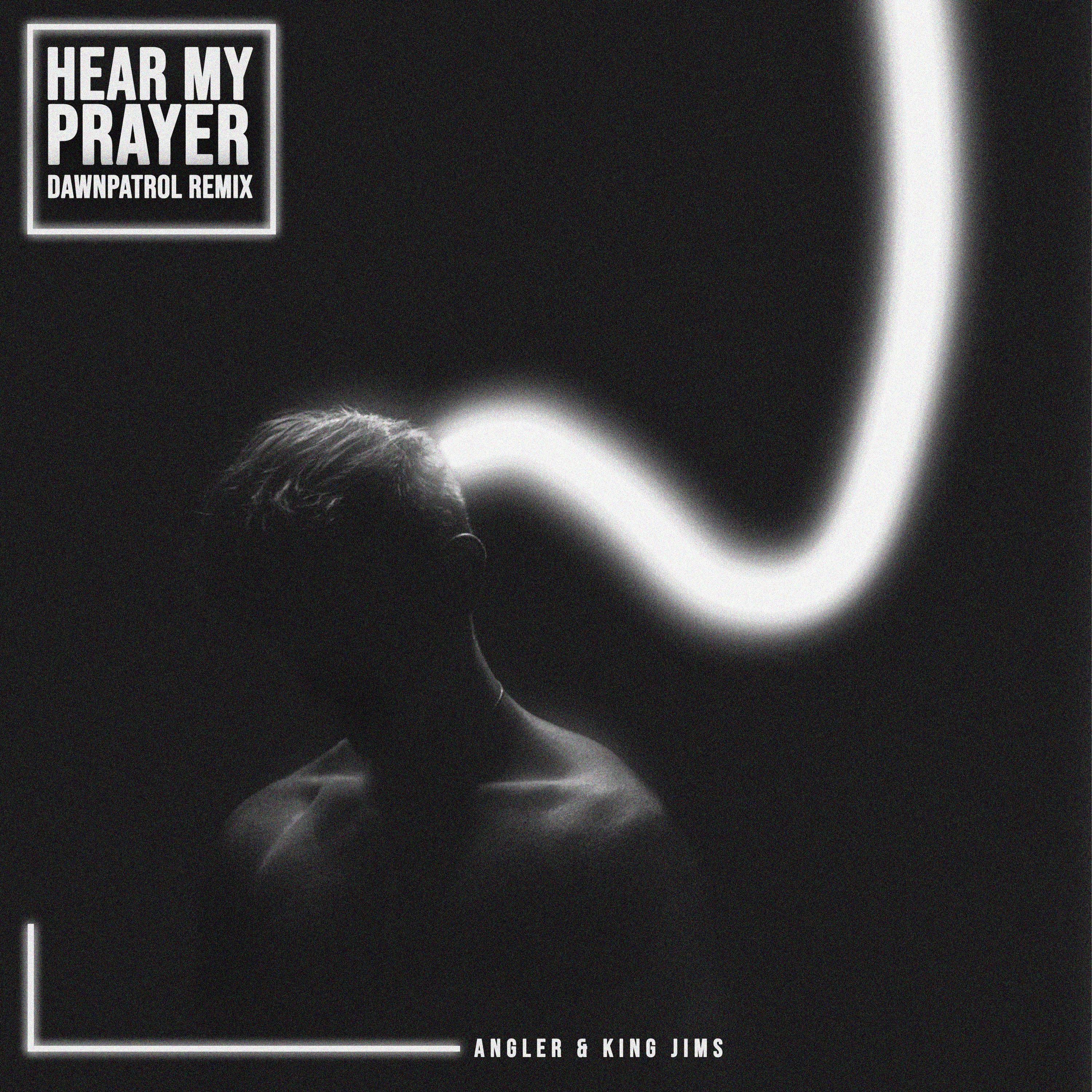 Hear My Prayer (dawnpatrol Remix) - Single