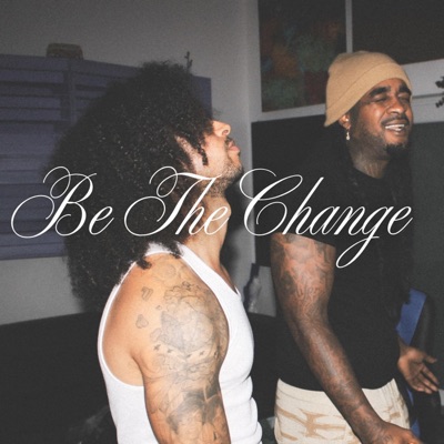 Be The Change (feat. LondonsWill) - Single