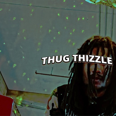 THUG THIZZLE - Single
