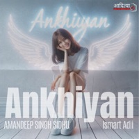 Ankhiyan (feat. Ismart Adii) - Single - Amandeep Singh Sidhu