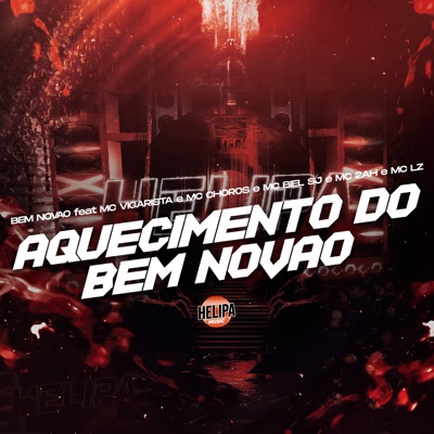 Aquecimento do Bem Novão (feat. Mc Choros, Mc Vigarista, MC 2AH & MC LZ) - Single