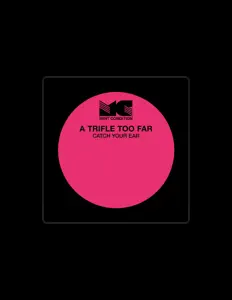 Dengarkan A Trifle Too Far, tonton video musik, baca bio, lihat tanggal tur & lainnya!