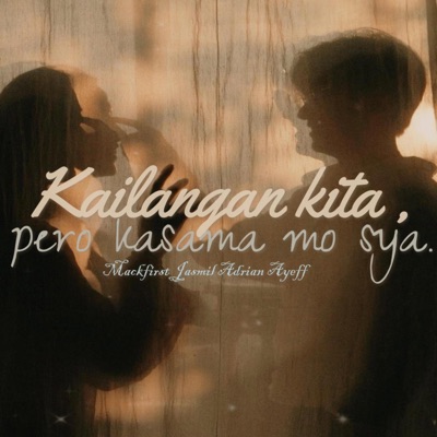 Kailangan kita "pero kasama mo sya" (feat. Jasmil, Adrian & Ayeff) - Single