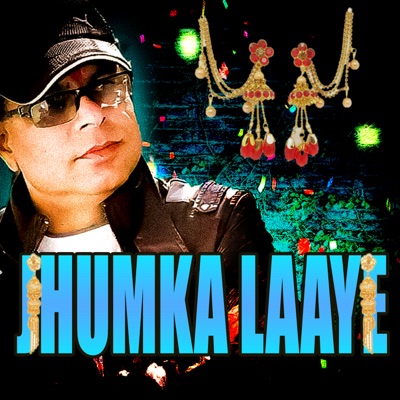 Jhumka Laaye - Single