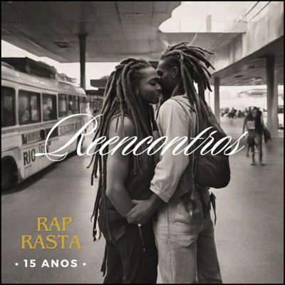 Reencontros (Rap Rasta - 15 Anos) - Single