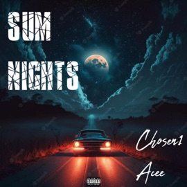 Sum Nights Chosen1 Acee