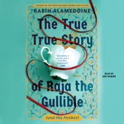 The True True Story of Raja the Gullible (and His Mother) (Unabridged)