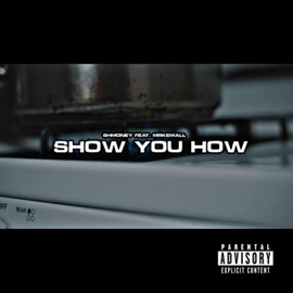 Show You How (feat. MrkEmAll) $hmoney