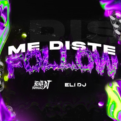 ME DISTE FOLLOW RKT (feat. ELI DJ) - Single