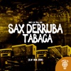 Sax Derruba a Tabaca - Single