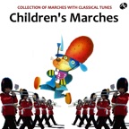 Collection of Marches with Classical Tunes: Children's Marches - EP