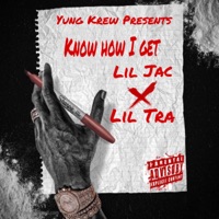 Know How I Get (feat. Lil Tra) - Single - Lil Jac