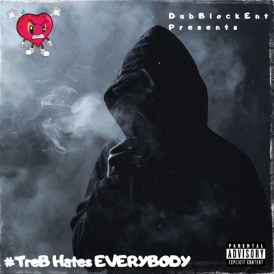 #TreBHatesEverybody