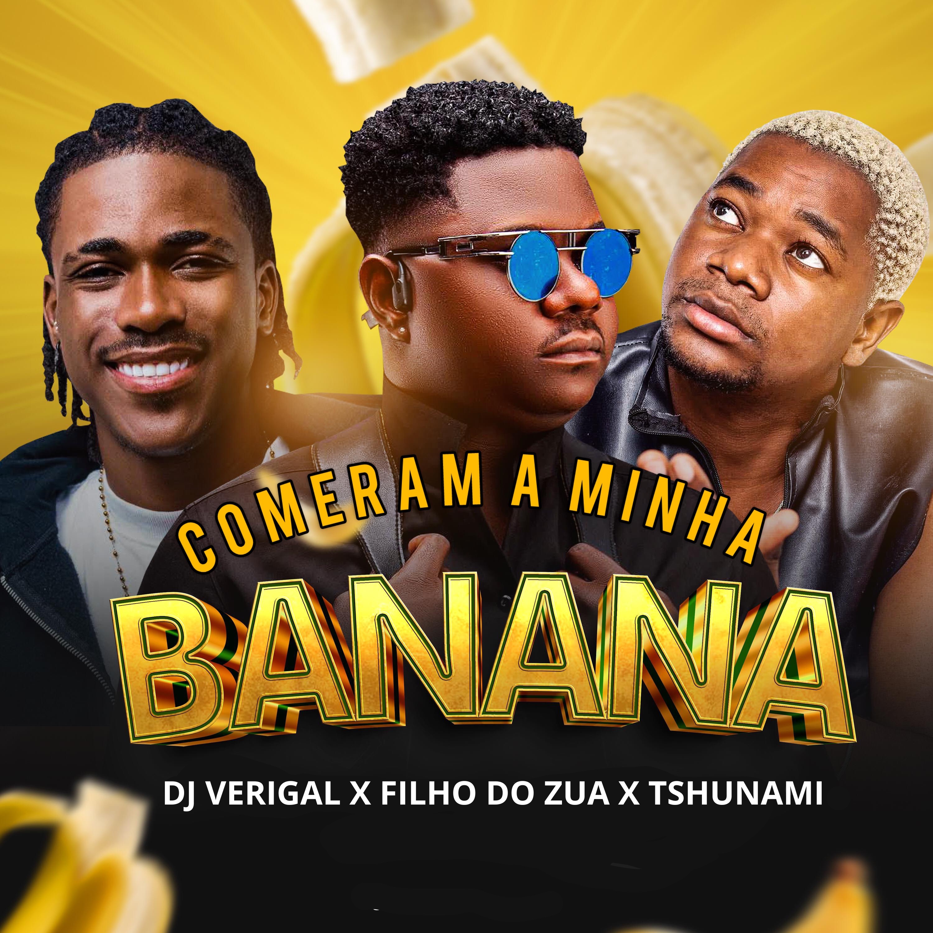 Tshunami & Filho Do Zua & Dj Verigal - Comeram A Minha Banana -