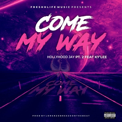 Come My Way Pt. 2 (feat. Ky’lee) - Single