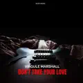 Don't Take Your Love