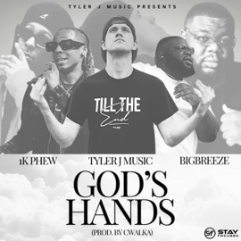 God's Hands (feat. 1K Phew & BigBreeze) Tyler J Music