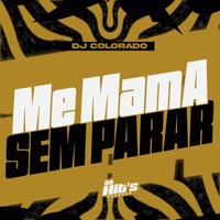 Me Mama Sem Parar - Single - DJ COLORADO