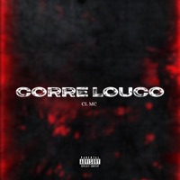 Corre Louco (feat. CL Mc) - Single - Dm Hits Produções