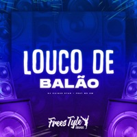 Louco de Balão (feat. Mc Gw) - Single - DJ KAIQUE RYAN & FreesTyle Sounds