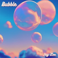 Bubble - Single - Jay Lee