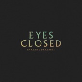 Imagine Dragons - Eyes Closed