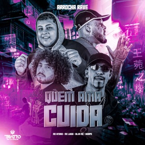 Quem Ama Cuida (feat. Silva Mc & MC Luiggi) [Arrocha Rave]