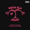 Deixa Ela Jogar (feat. MC Rafa Original) - Single