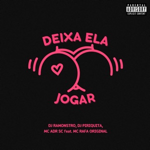 Deixa Ela Jogar (feat. MC Rafa Original)