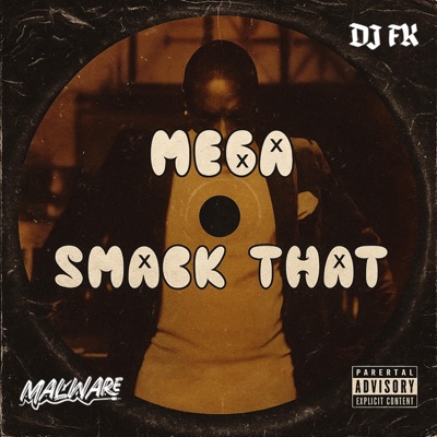 Mega Smack That (feat. Dj Malware) - Single