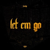 Let Em Go - Single - K. Wrigs