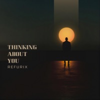 Thinking About You - Single - Refurix