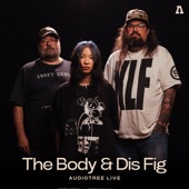 The Body & Dis Fig (Audiotree Live) - EP artwork