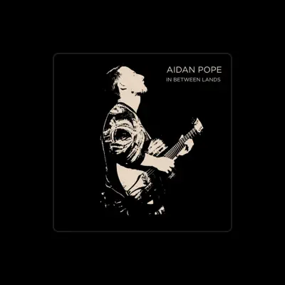 Listen to Aidan Pope, watch music videos, read bio, see tour dates & more!