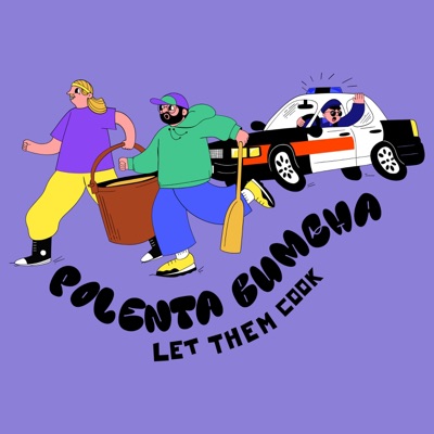 Polenta Bumcha (Let Them Cook) - Single