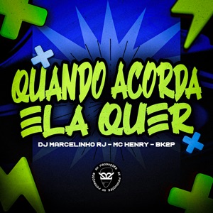 Quando Acorda Ela Quer