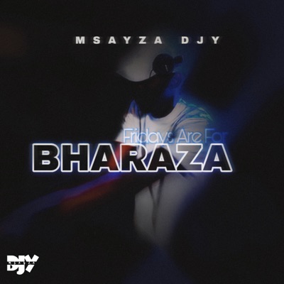 Fridays Are For Bharaza - Single
