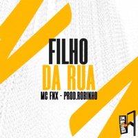 Filho Da Rua - Single - MC FNX & Prod.Robinho