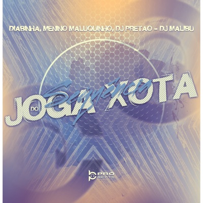 Sequência do Joga Xota (feat. Diabinha) - Single