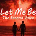 The Second Voice - Let Me Be