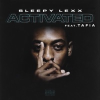 Activated (feat. Tafia) - Single - Sleepy Lexx