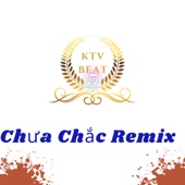 Chưa Chắc (Remix) artwork