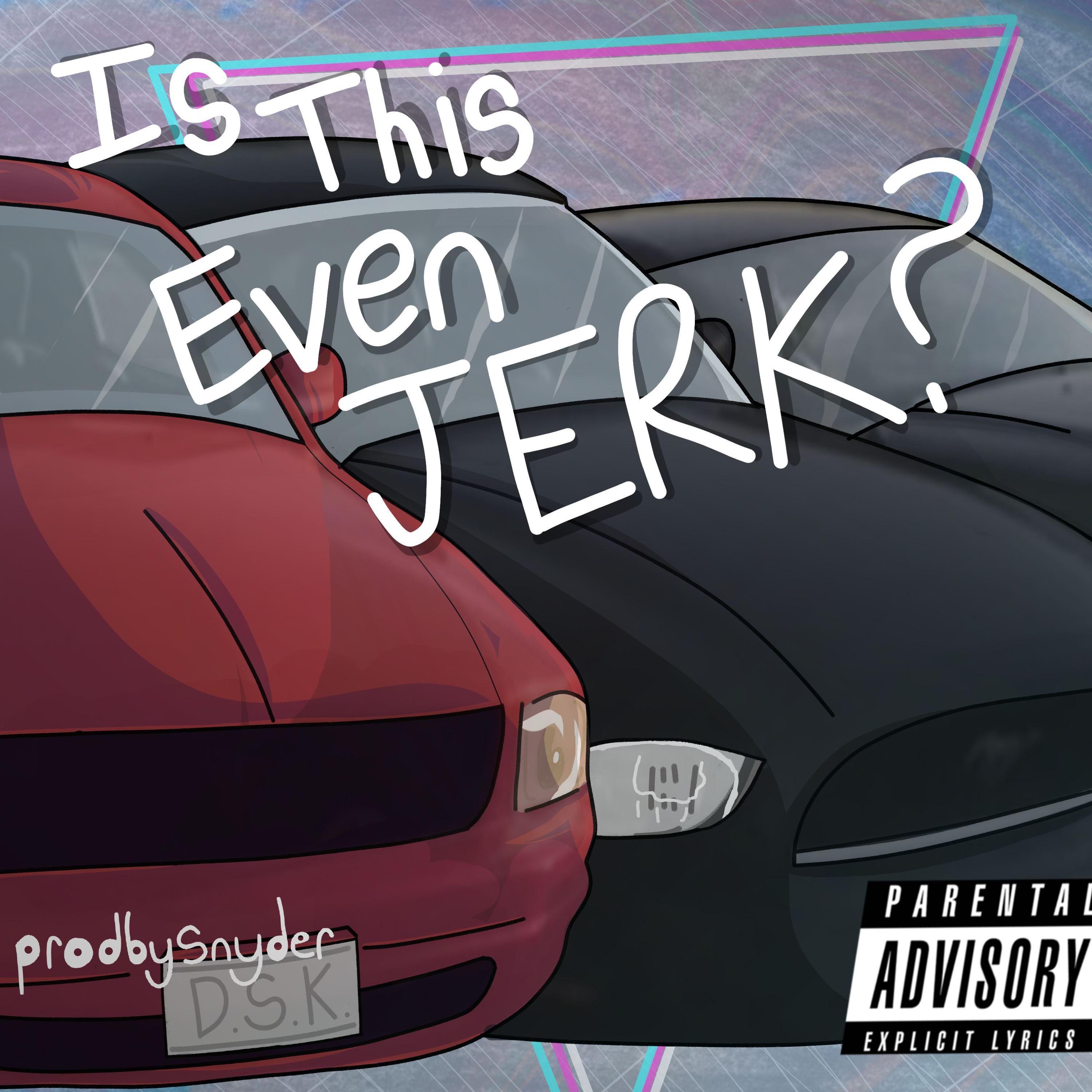 Is This Even Jerk? - EP