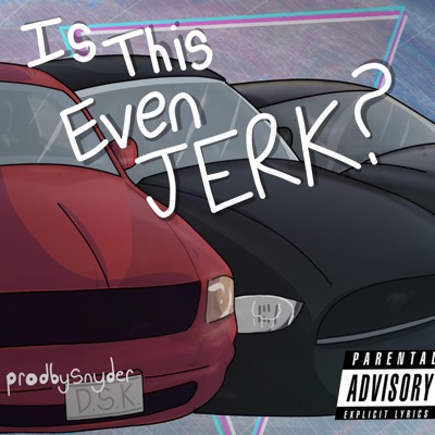Is This Even Jerk? - EP