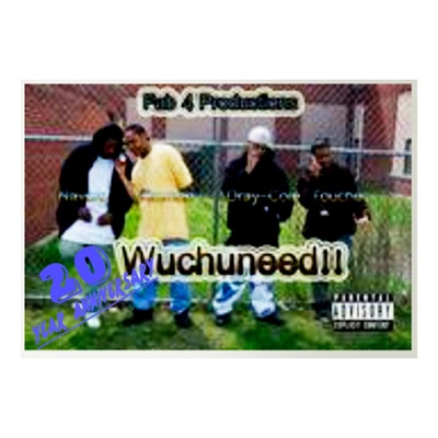 Fab 4 Productions Presents... Wuchuneed 20 Year Anniversary