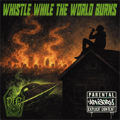 WHISTLE WHILE THE WORLD BURNS song art