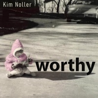 Worthy (feat. Stacey Peasley & Heather Feather) - Single - Kim Noller