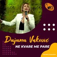 Ne kvare me pare — Dajana Vukovic