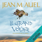 Audiobook cover for Le grand voyage: Les enfants de la Terre 4 by Jean M. Auel